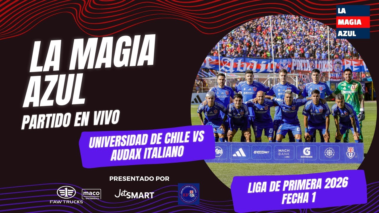 📺🤘 EN VIVO | UNIVERSIDAD DE CHILE vs Audax Italiano - Fecha 1 - La Magia Azul en la Liga de Primera