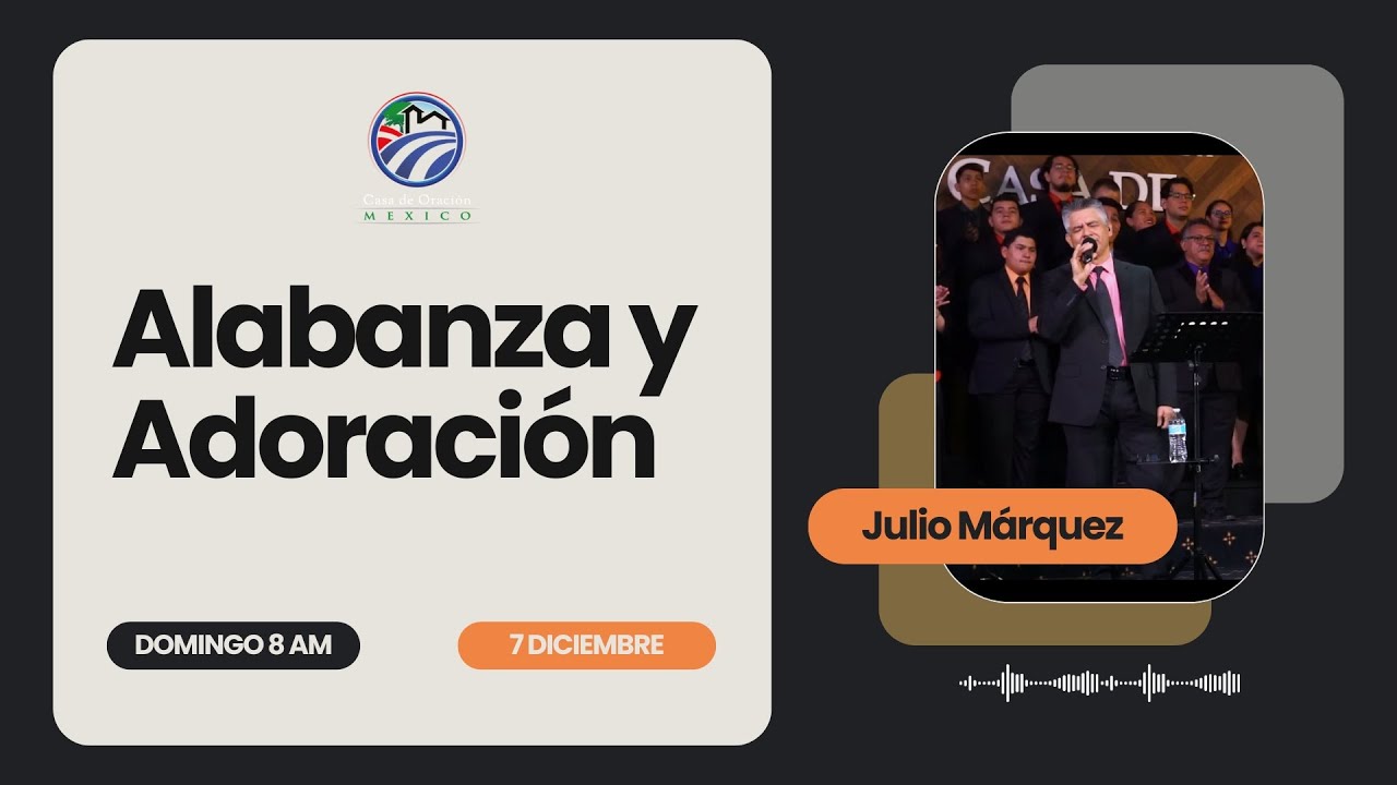 7 de diciembre de 2025 - 8:00 a.m. / Alabanza y Adoración
