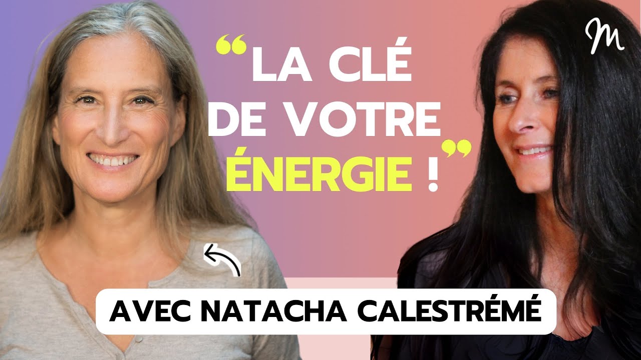 #74 Natacha Calestrémé : Se libérer émotionnellement, la clé de l'énergie.