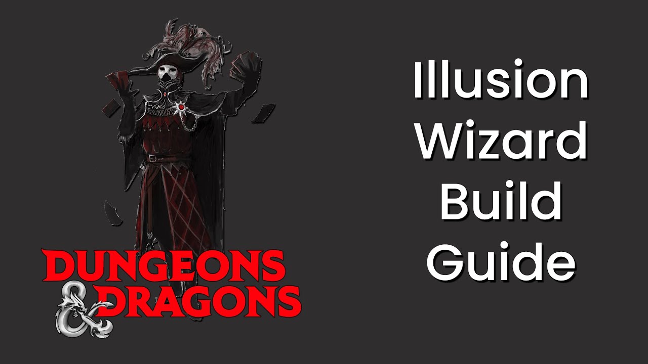 Illusion (Wizard) Build Guide in D&D 5e - HDIWDT