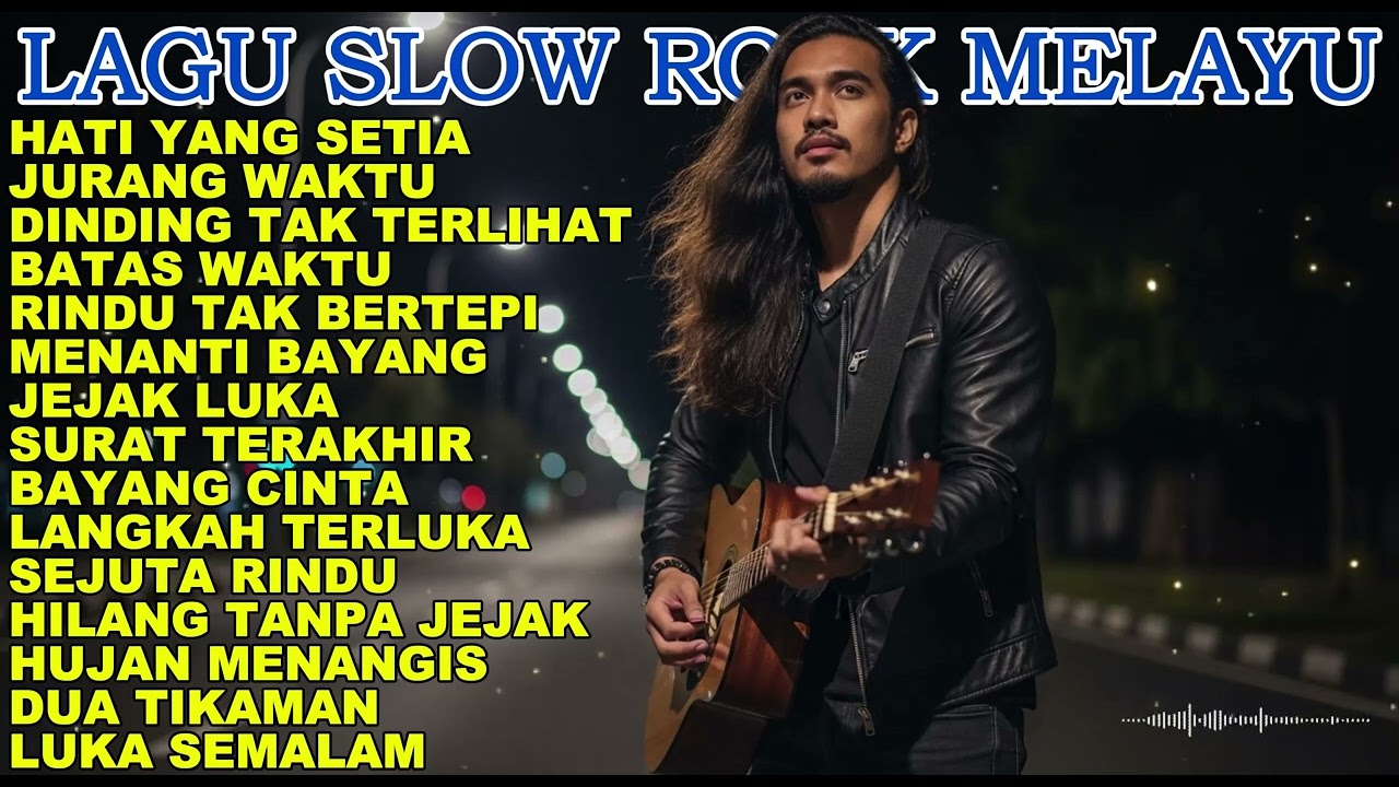 Musik Slow Rock Melayu Malaysia Lagu Galau yang Menyentuh Perasaan Terdalam