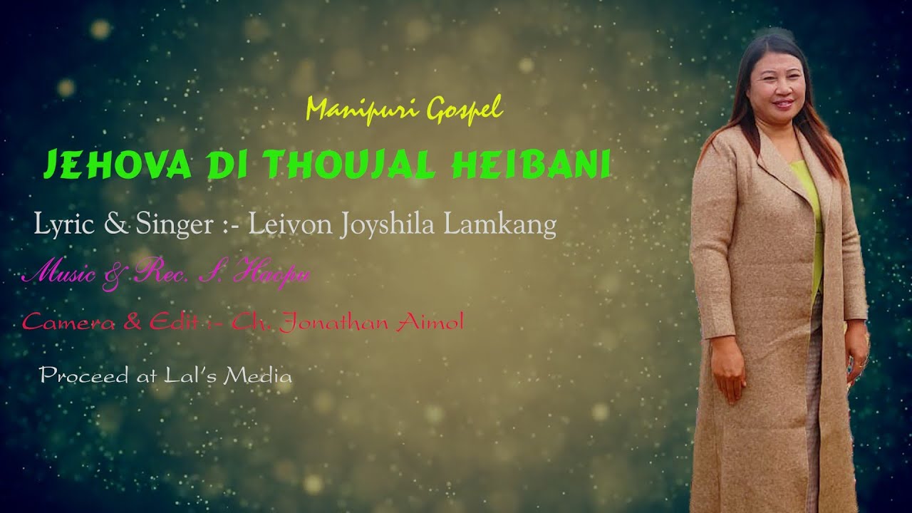 Jehovadi thoujal heibani || Manipuri gospel || Leivon Joyshila Lamkang