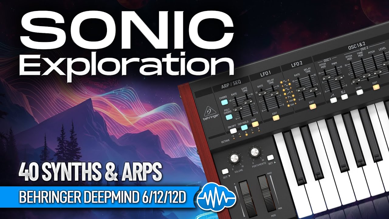 BEHRINGER DEEPMIND SERIES ♫ 40 Custom Sounds ► SONIC EXPLORATION