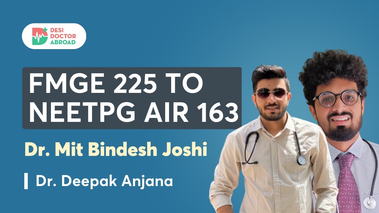 Motivational Journey Of Dr Mit Joshi from 225 in FMGE to AIR 163 in NEETPG | FMGE TO PG