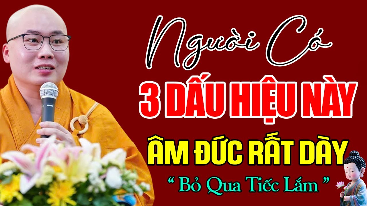 Người Có 3 Dấu Hiệu Này  Âm Đức Rất Dày , Vận May Mọi Lúc Mọi Nơi - Thầy Thích Tâm Đức