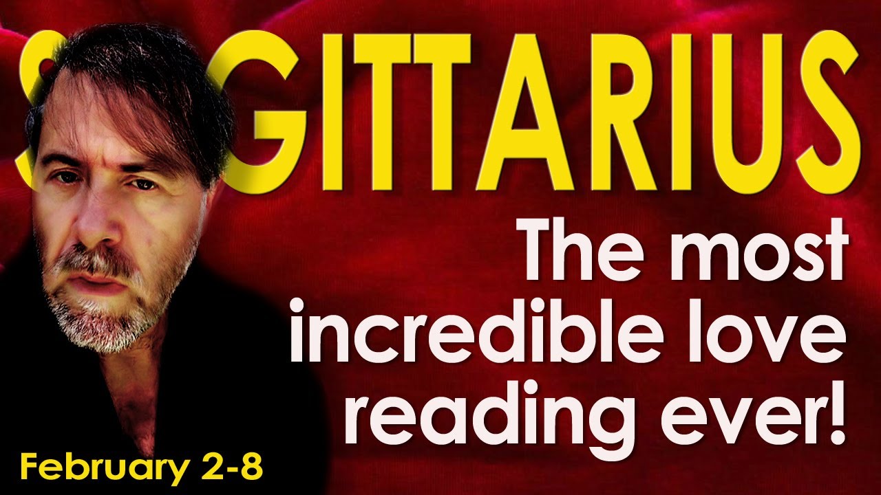 SAGITTARIUS ♐ The MOST INCREDIBLE love reading ever! Feb 2-8 Tarot Reading