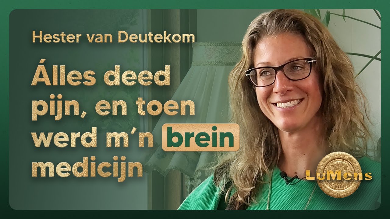 Álles deed pijn, en toen werd m'n brein medicijn | LuMens #4-16 Hester van Deutekom, gids in heling