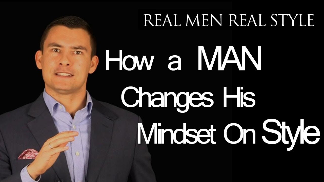 How A Man Can Change His Personal Style - Permanent Change Psychology - Fashion Tips