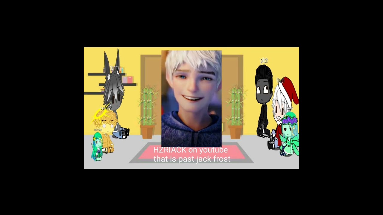 rotg react to jack frost//I ship jack and bunny//past 2?