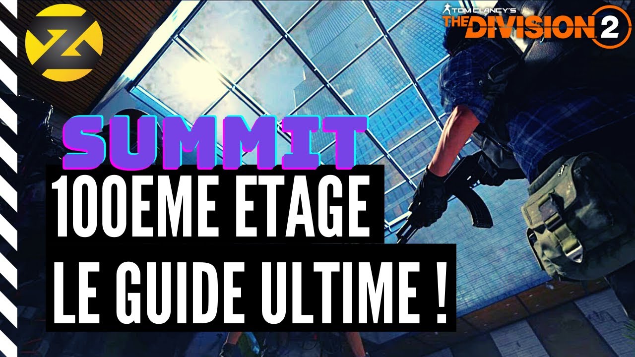 The Division 2 : Comment passer l'étage 100 du SUMMIT facilement !