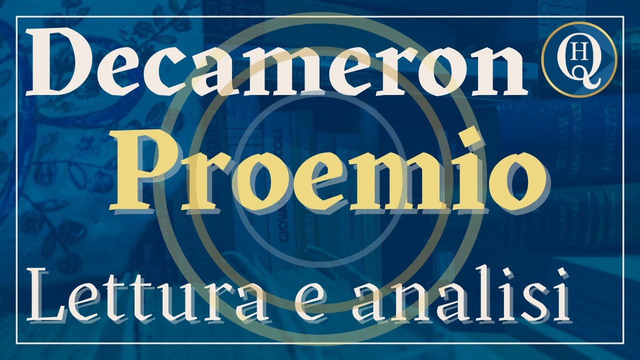 Letteratura italiana 23: Il Proemio del Decameron
