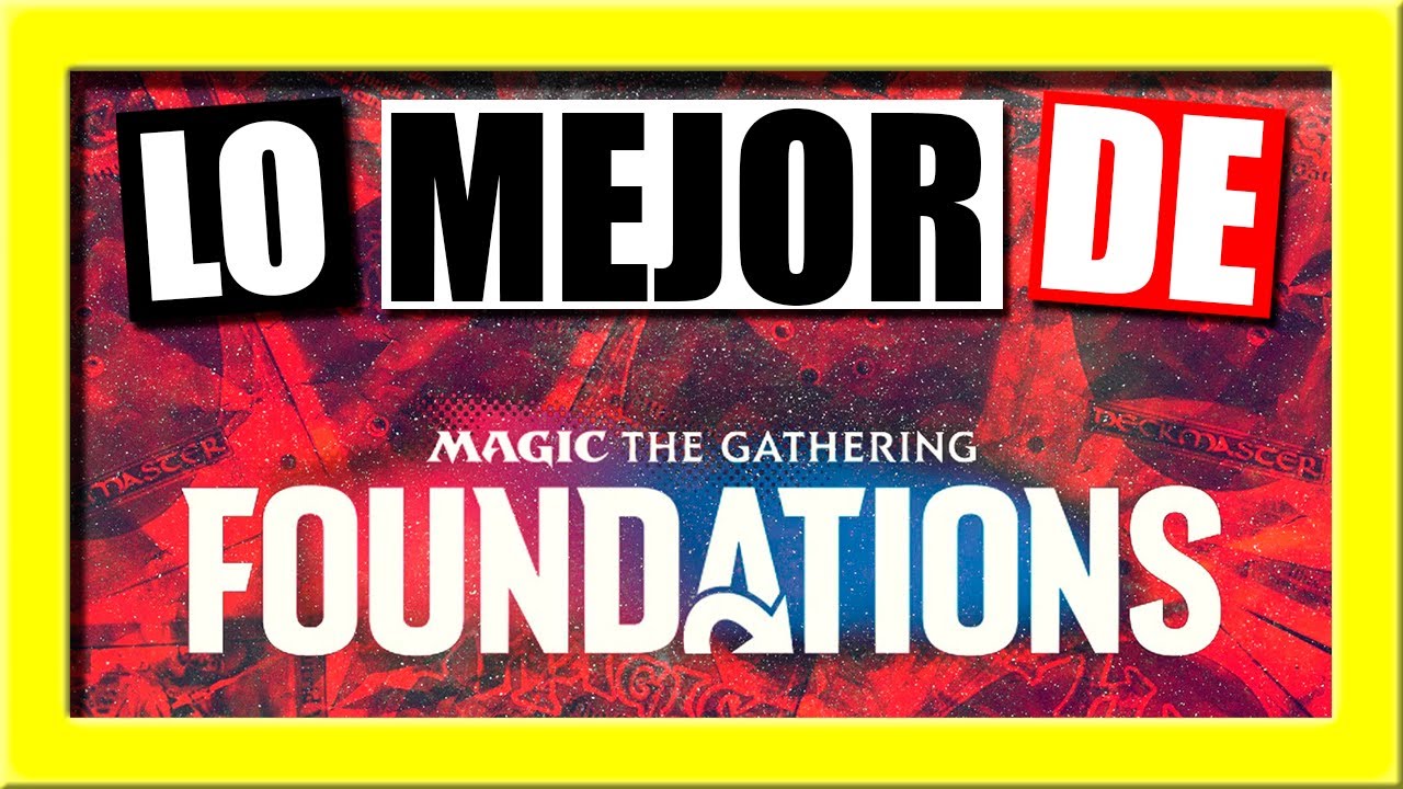 🚀🚀🚀FOUNDATIONS🚀🚀🚀GUÍA para Commander(de lo BUENO lo MEJOR)