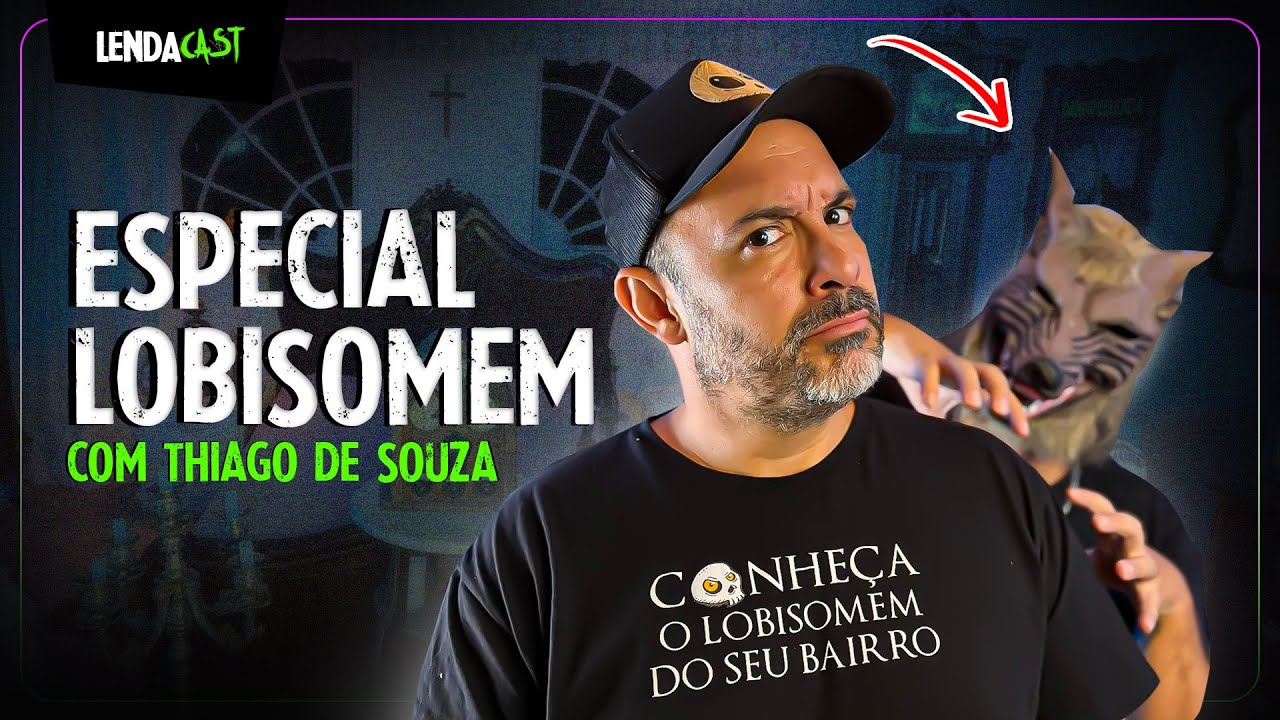 ESPECIAL SÓ COM RELATOS DE LOBISOMEM - com Thiago d'O Que Te Assombra | LendaCast #227