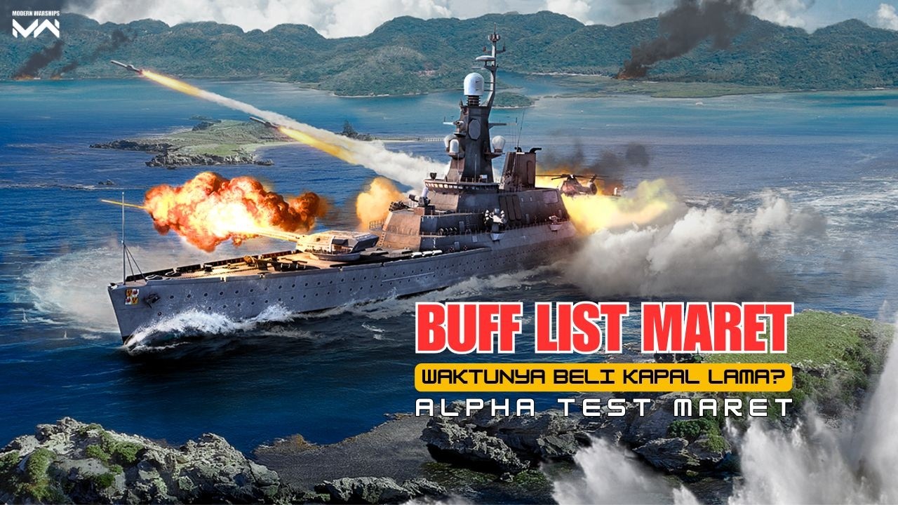 BUFF list bulan Maret, Waktunya beli kapal lama? | Modern Warships Alpha Test