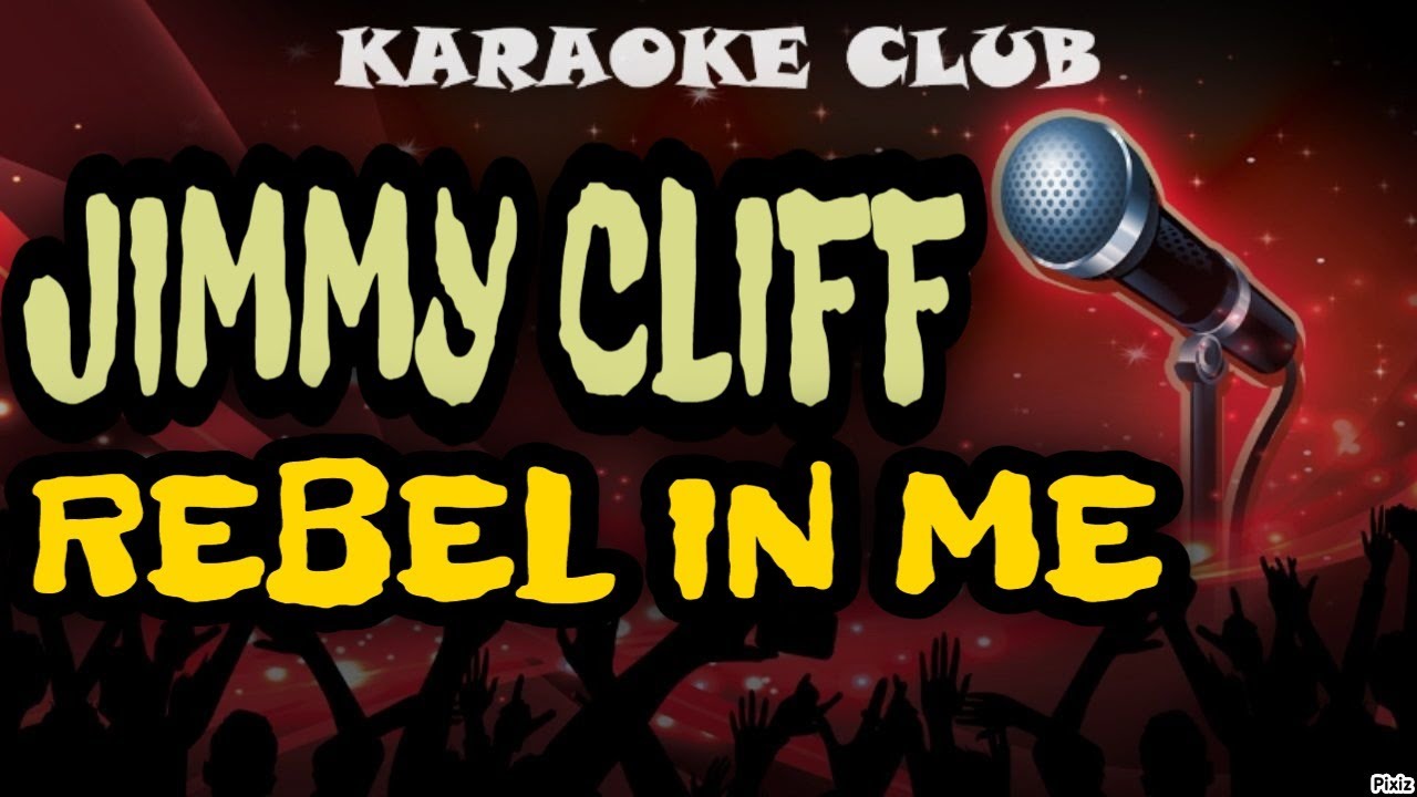 JIMMY CLIFF - REBEL IN ME ( KARAOKÊ )