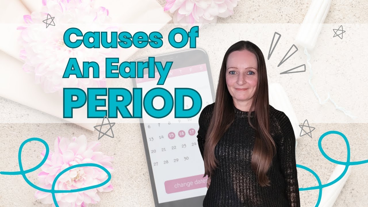 Causes of an early period