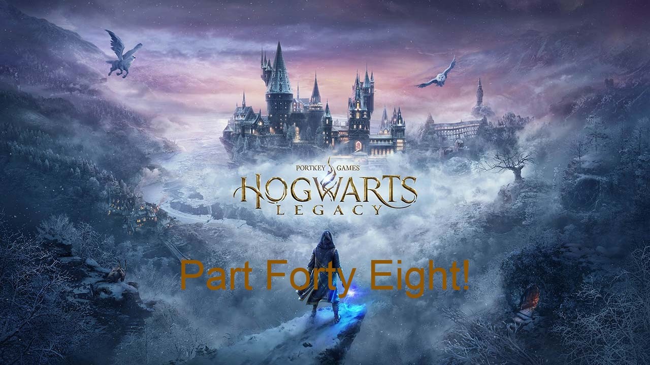 Hogwarts Legacy With Mods Part Forty Eight!