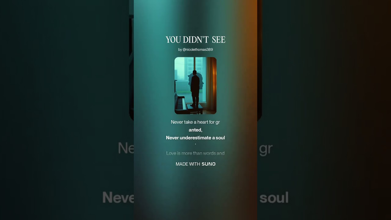 YOU DIDN'T  SEE, LOVESONG