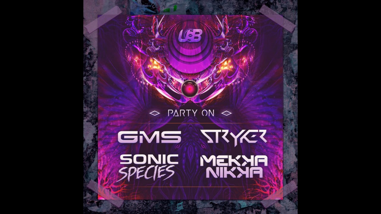 GMS, Mekkanikka, Stryker, Sonic Species - Party On (Original Mix)