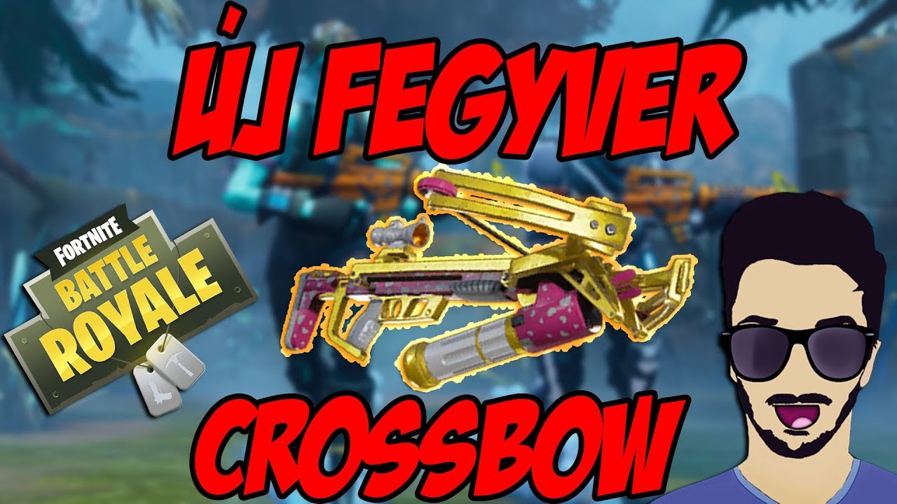 CROSSBOW - ÚJ FEGYVER (Fortnite Battle Royale)