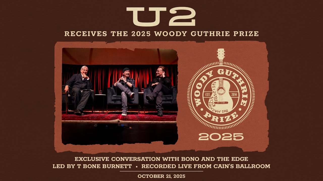 U2: The 2025 Woody Guthrie Prize Conversation with Bono & The Edge, Led By T Bone Burnett