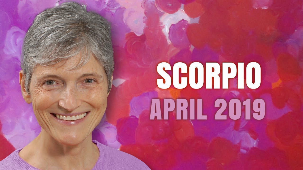 SCORPIO April 2019 Astrology Horoscope Forecast - Wonderful Opportunities Coming!
