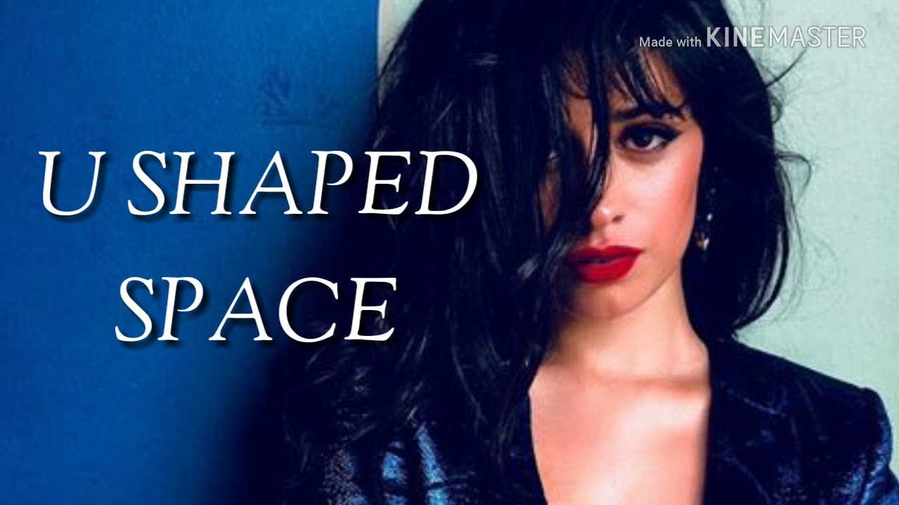 [Camila Cabello] U Shaped Space (extended)