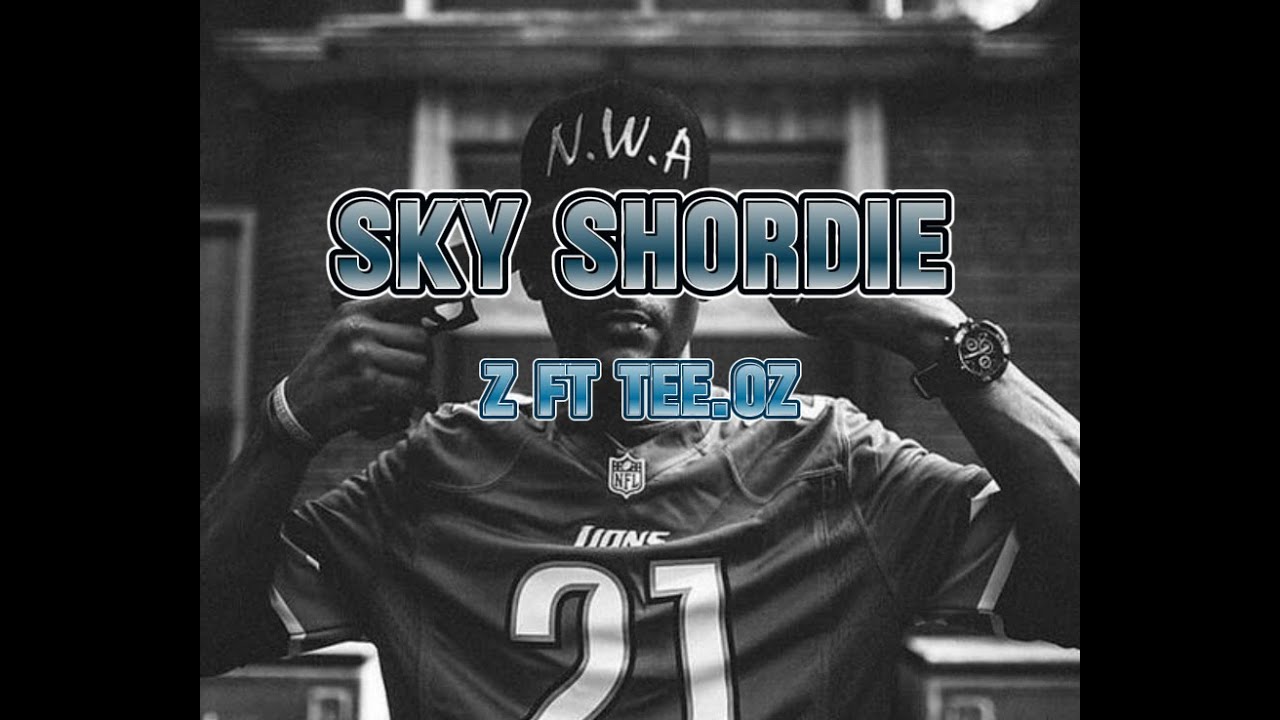 Sky Shordie - Z ft. Tee.oz