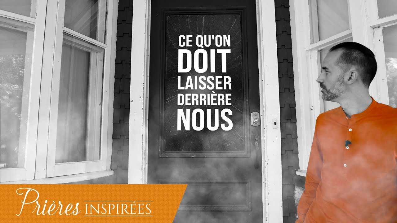 Ce qu'on doit laisser derrière nous - Prières inspirées - Jérémy Sourdril