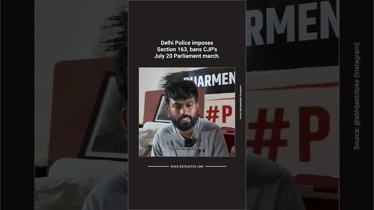 CJP Chalo Sansad March: Delhi Police Imposes Section 163 | Parliament Protest News