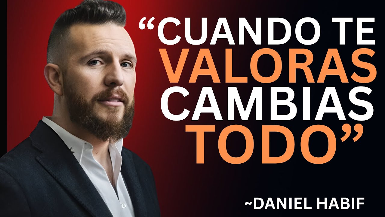 CONVIÉRTETE EN UN LUJO DEJA DE ROGAR Y EMPIEZA A VALER || DANIEL HABIF
