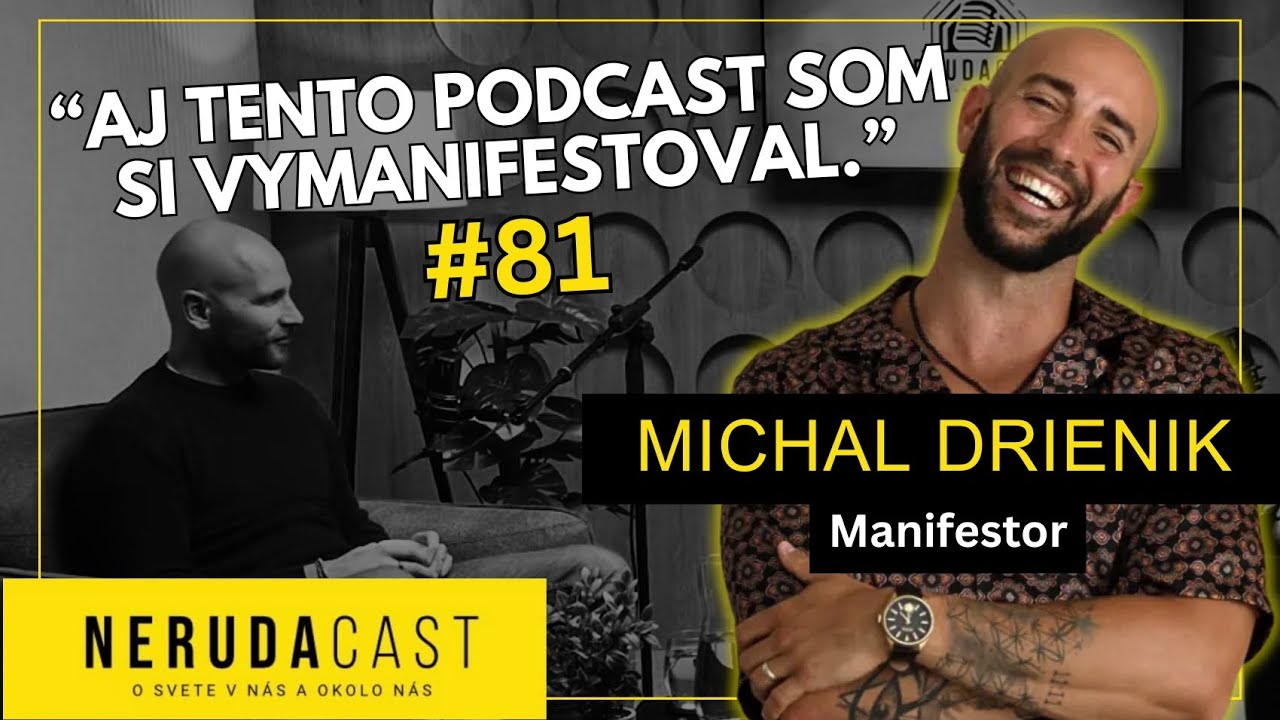Ako ovládnuť myseľ a pritiahnuť si všetko, čo chceš - Michal Drienik I NERUDACAST 81