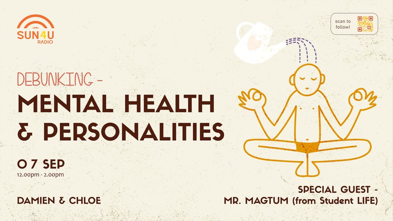 Sun4U S1 E5: Debunking - Mental Health & Personalities (feat. Student LIFE)