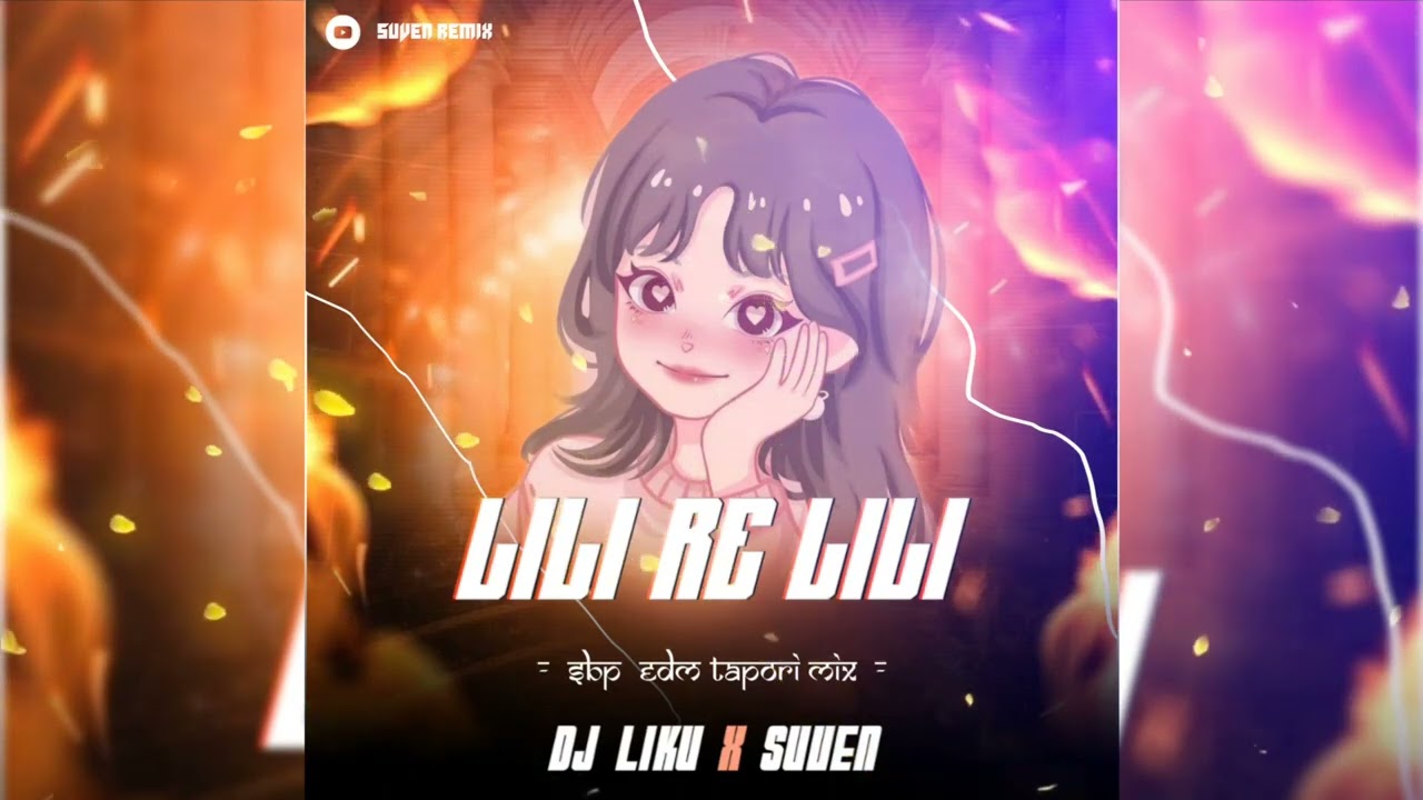 LILI RE LILI - DJ LIKU PRO  |⁠| SUVEN REMIX OFFICIAL |⁠|