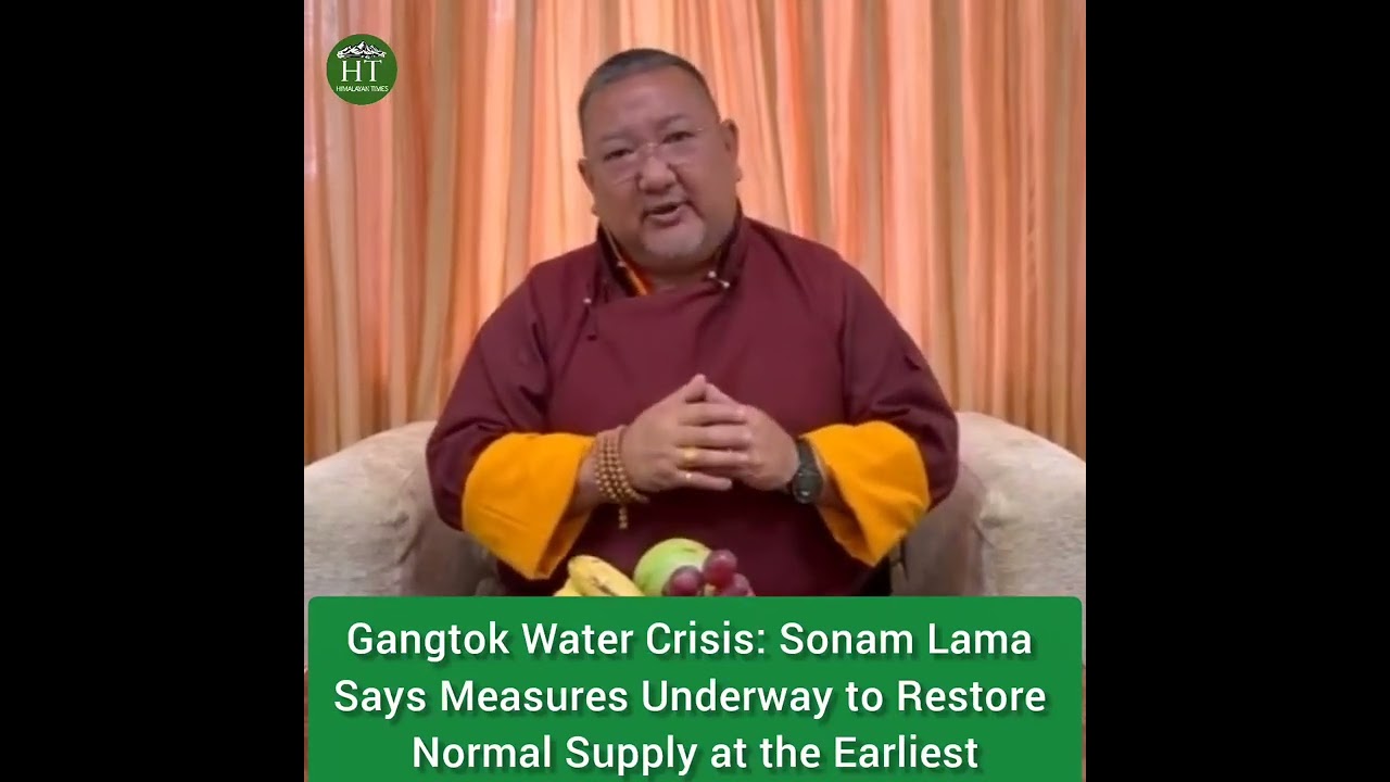 Gangtok Water Crisis:Minister Sonam Lama Says Measures Underway to Restore Normal Supply