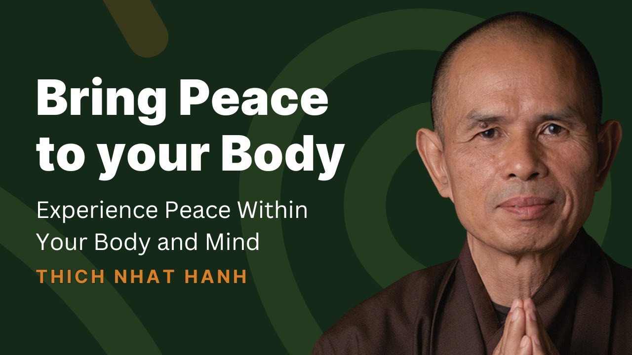 Bring Peace to Your Body | Thich Nhat Hanh
