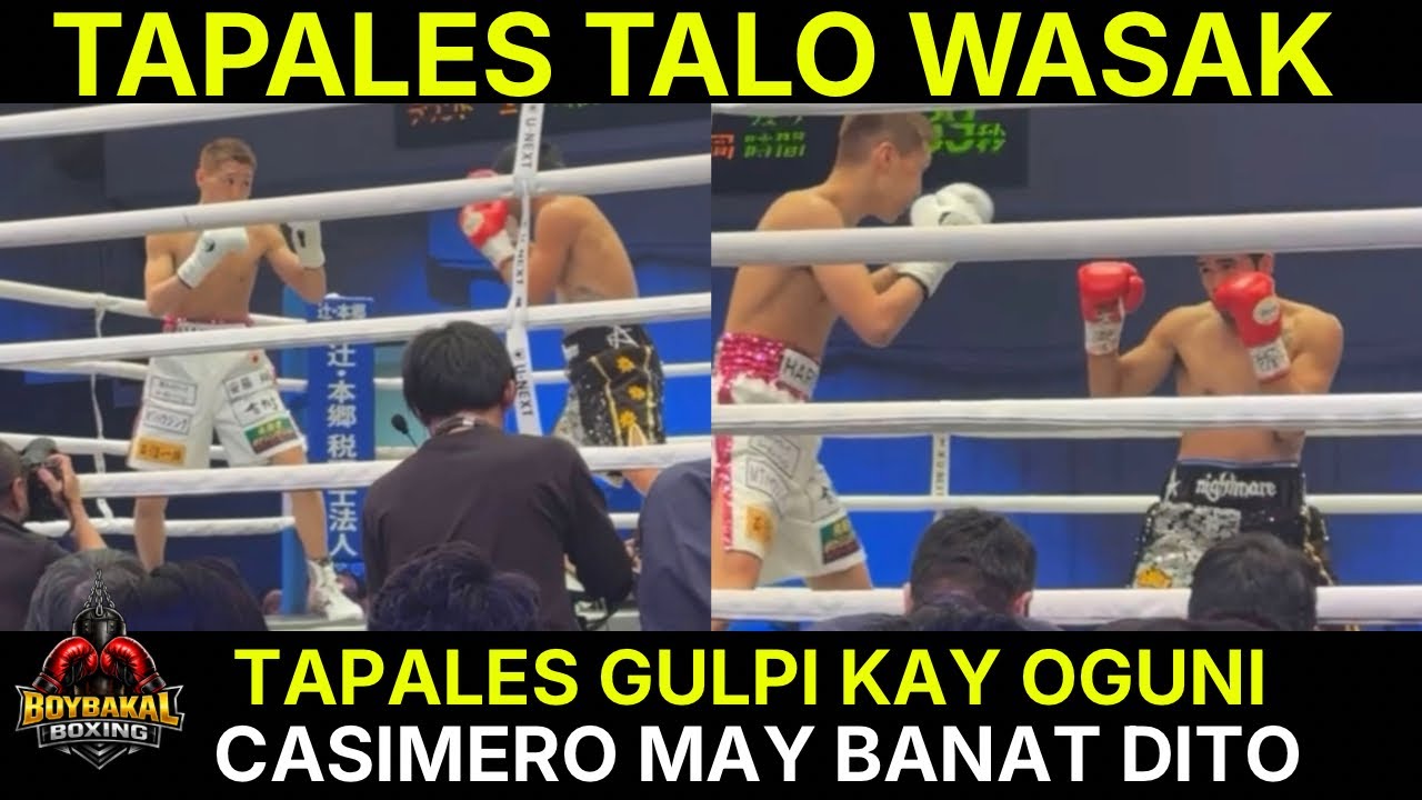 Tapales TALO Kay Oguni Hindi Nakaporma, Casimero May Masasabi Dito Dahil Mahina Lang si Oguni