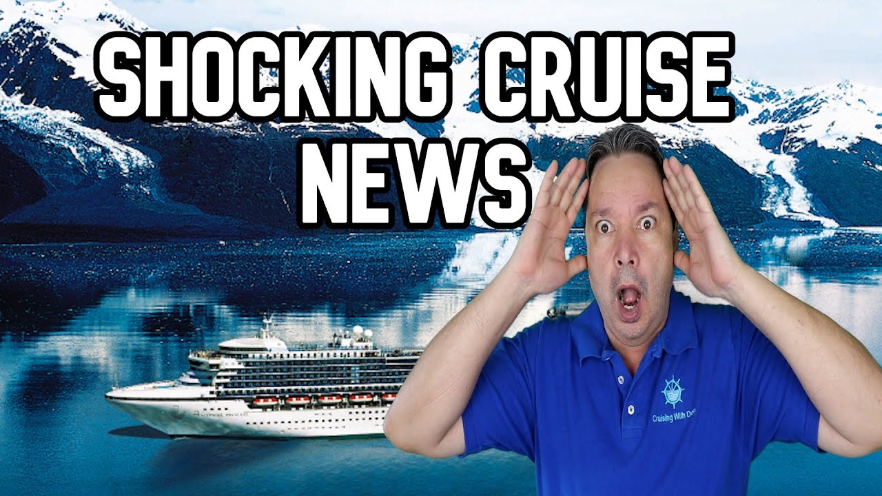 Worst Breaking Cruise News in 2021