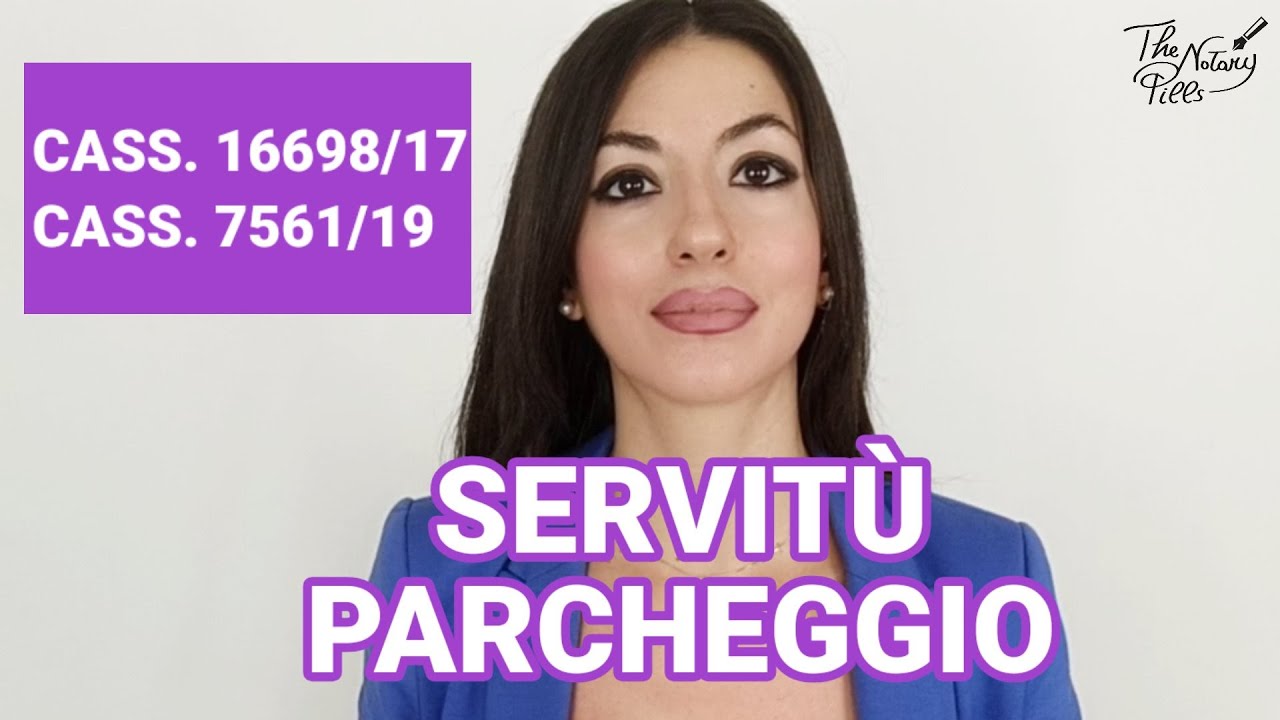 SERVITU’ DI PARCHEGGIO: è legittima? Cass. 16698/2017; Cass. 7561/2019.
