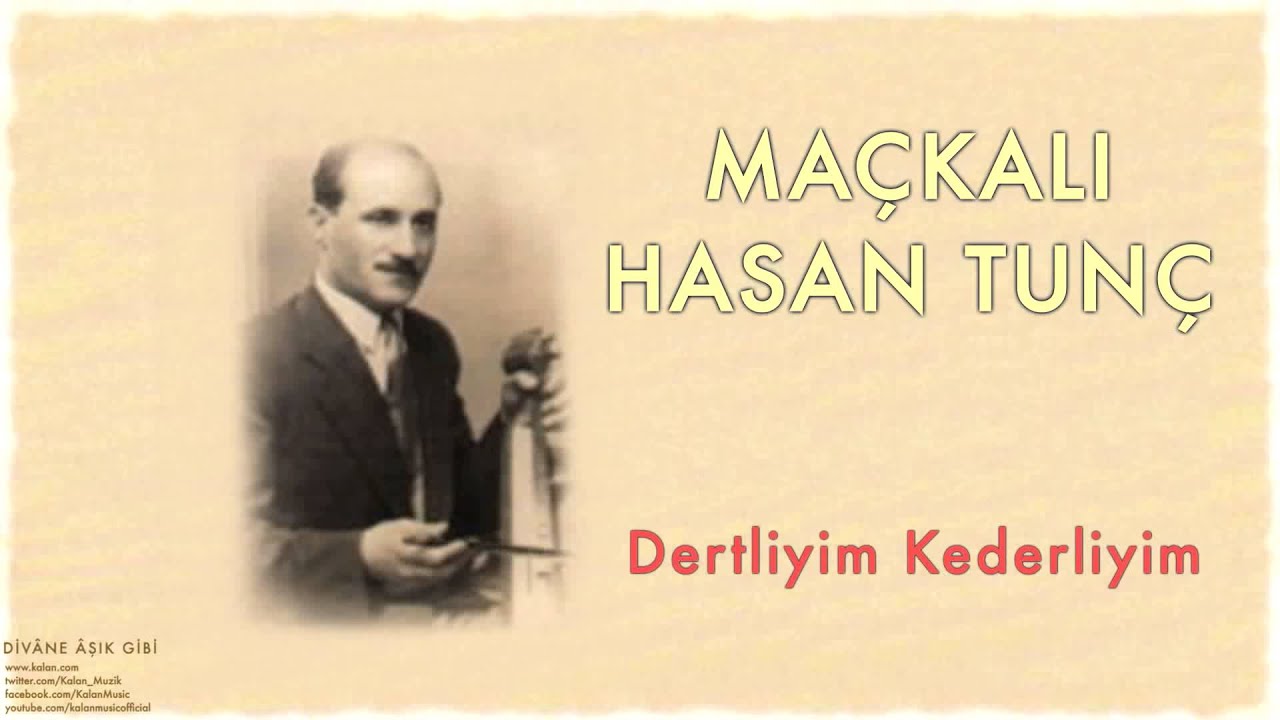 Maçkalı Hasan Tunç - Dertliyim Kederliyim [ Divâne Âşık Gibi © 2001 Kalan Müzik ]