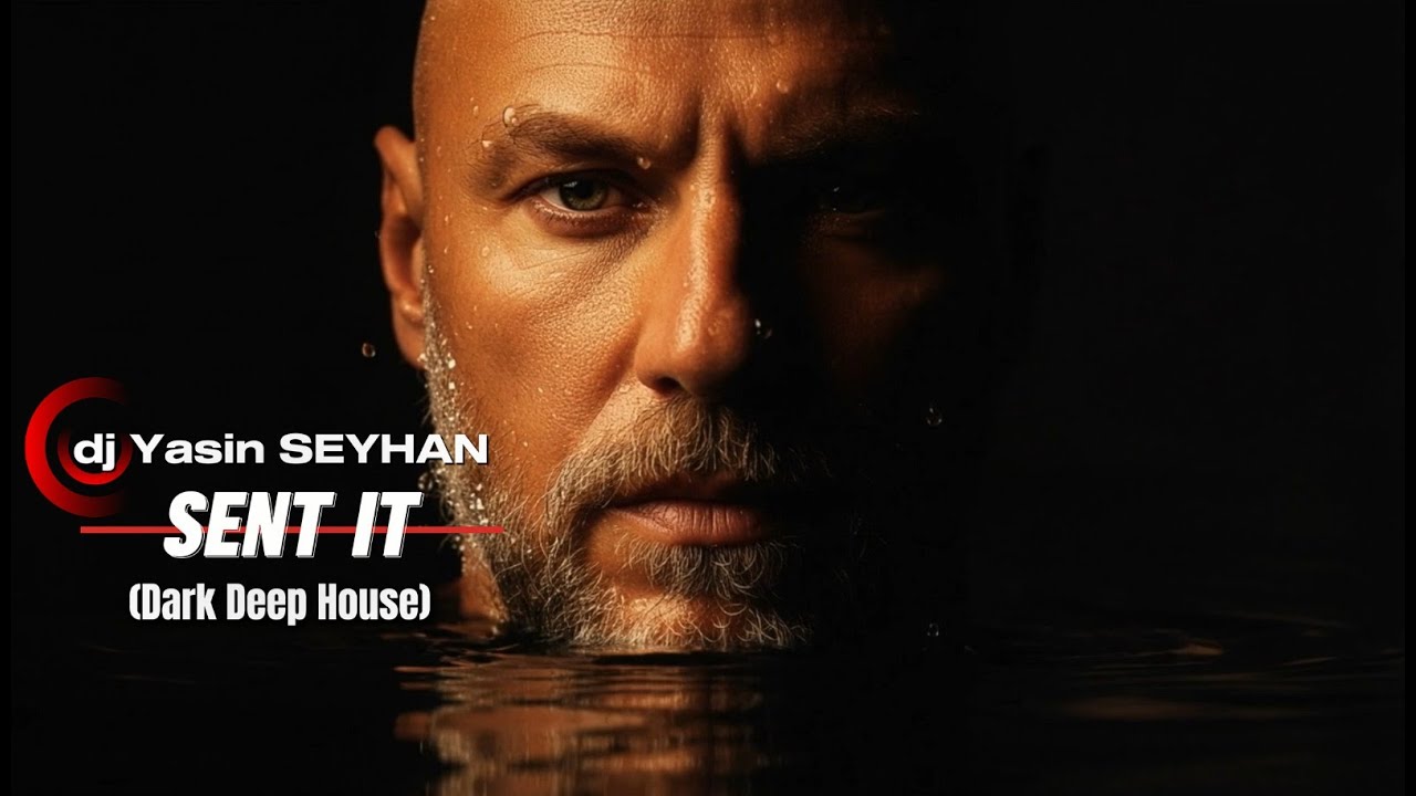 DJ Yasin Seyhan –Send it (Dark Deep House)