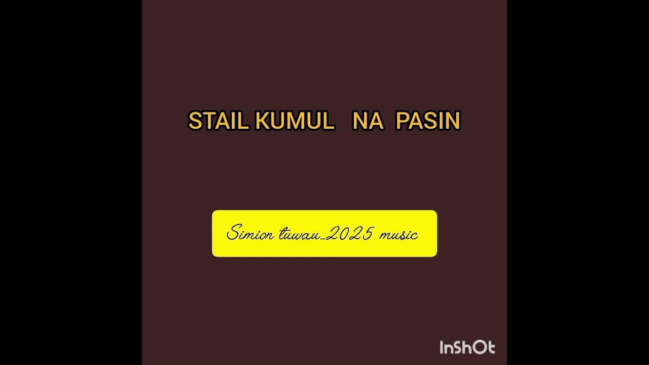 STAIL KUMUL NA PASIN _SIMION TUWAU_2025 MUSIC 