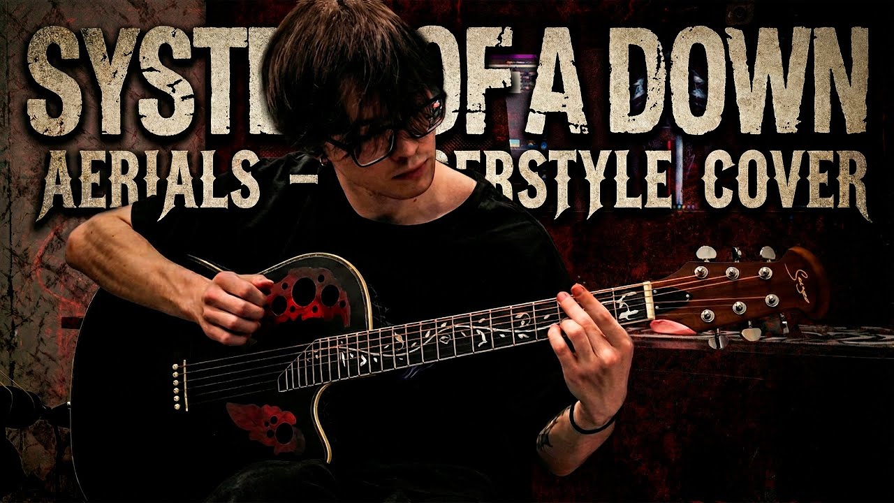 System Of A Down - Aerials | Fingerstyle Guitar Cover