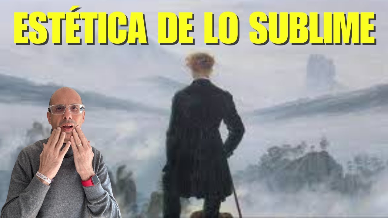 Estética de lo SUBLIME. Dos elementos imprescindibles