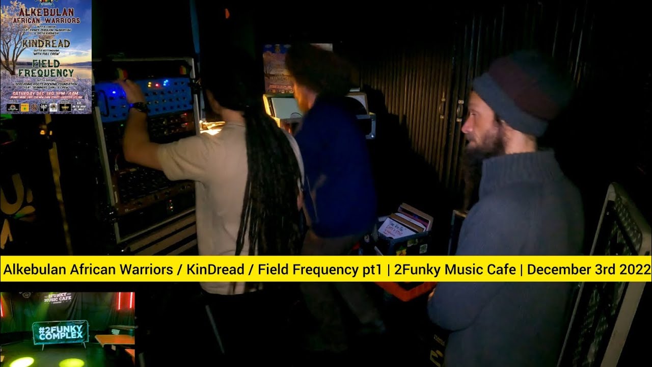 Alkebulan African Warriors / KinDread / Field Frequency pt1 | 2Funky Music Cafe | December 3rd 2022🚦