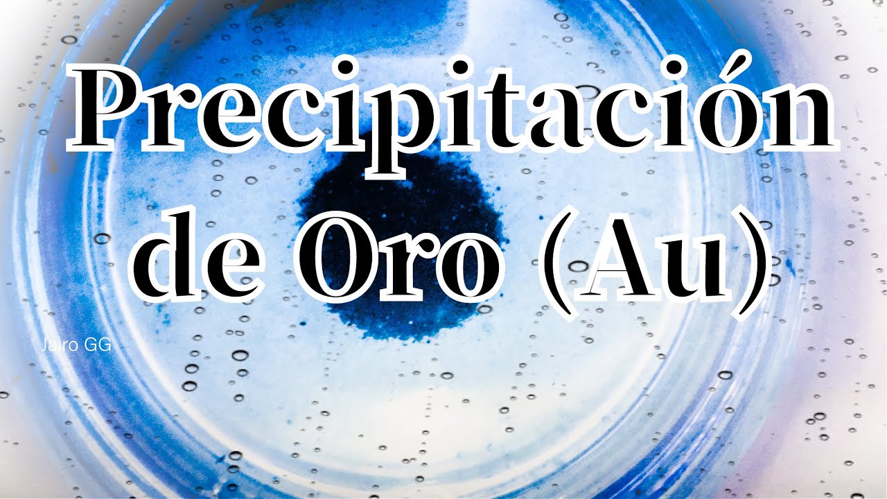 Cómo precipitar oro (Au) de forma correcta y Económica.