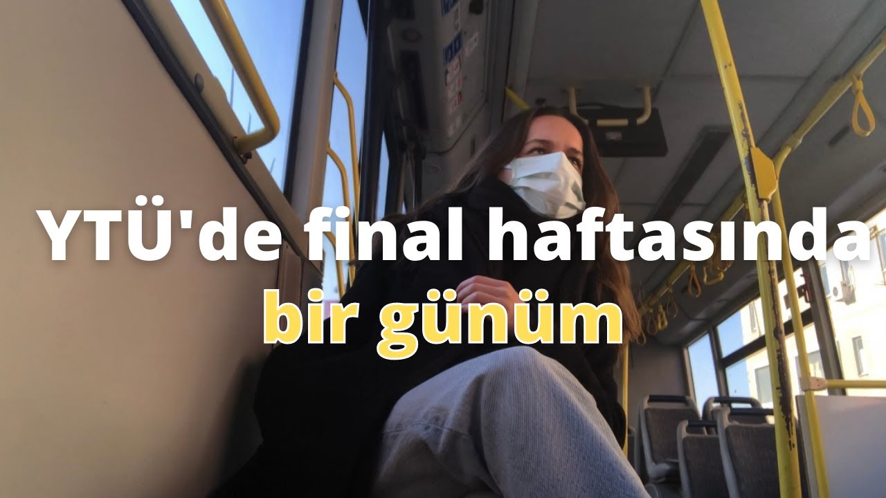 final haftasında bir günüm | ytü vlog