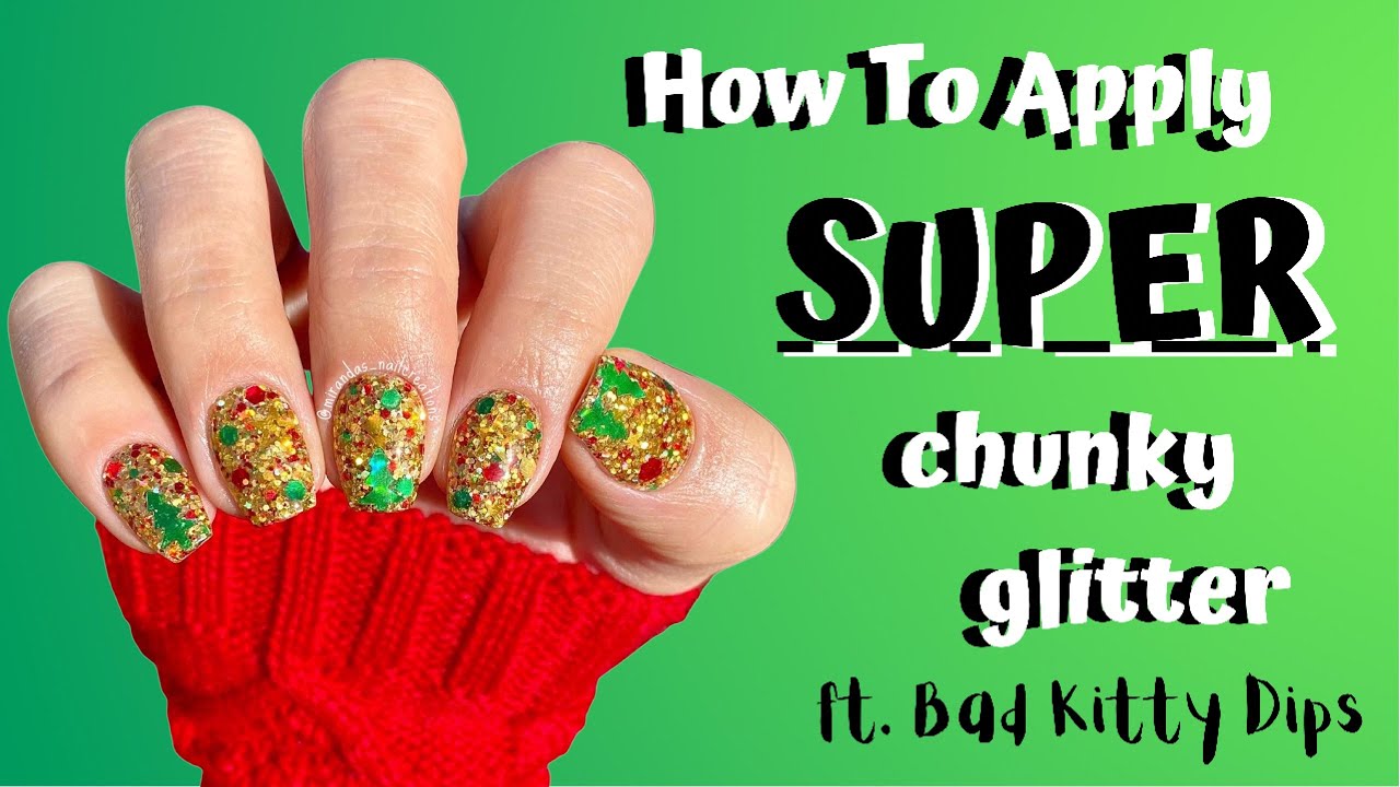 Easy SUPER Chunky Glitter Application | Dip Powder | NEW WAY! | Ft. Bad Kitty Dips