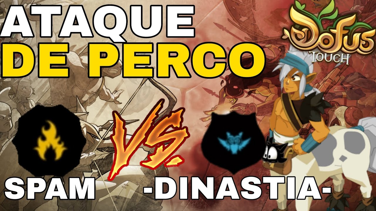 [DofusTouch] Ataque de Perco Spam vs Dinastia