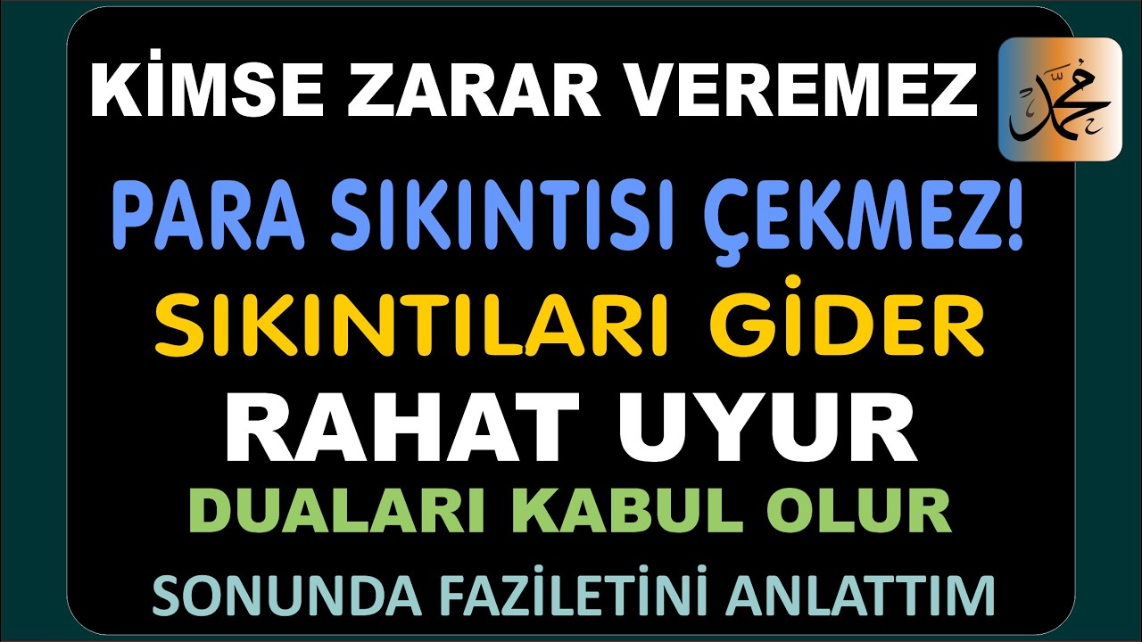 MUCİZE DUA - KİMSE ZARAR VEREMEZ, PARA SIKINTISI &Ccedil;EKMEZ!, SIKINTILARI GİDER, RAHAT UYUR...
